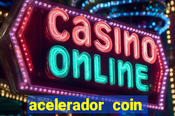 acelerador coin master 2024